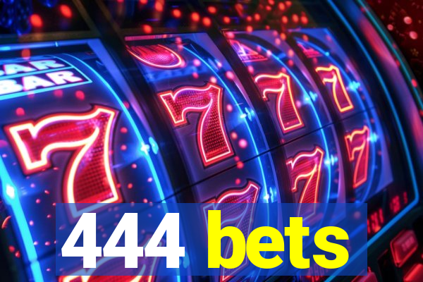 444 bets